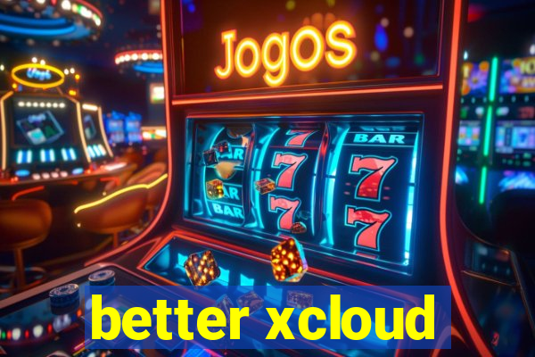 better xcloud