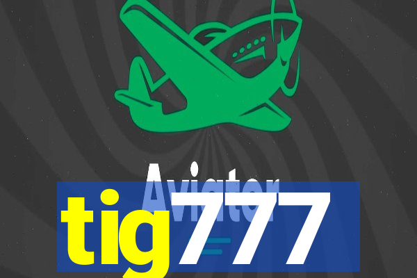 tig777