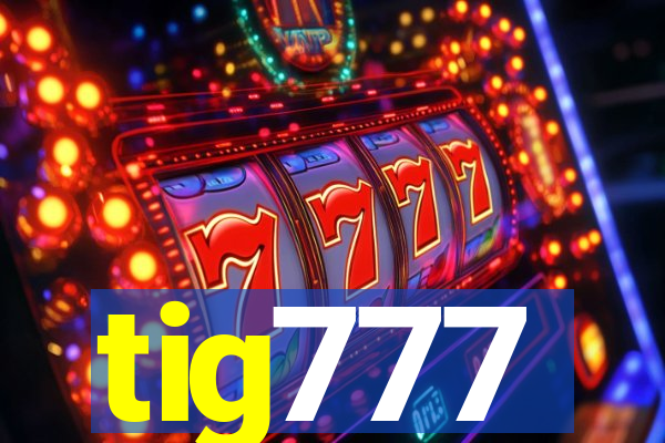 tig777