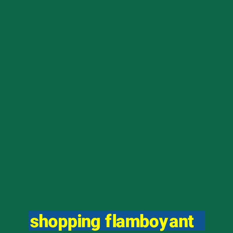 shopping flamboyant