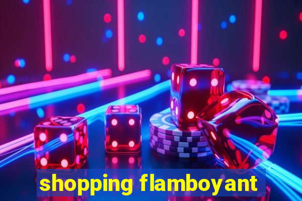 shopping flamboyant