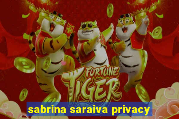 sabrina saraiva privacy