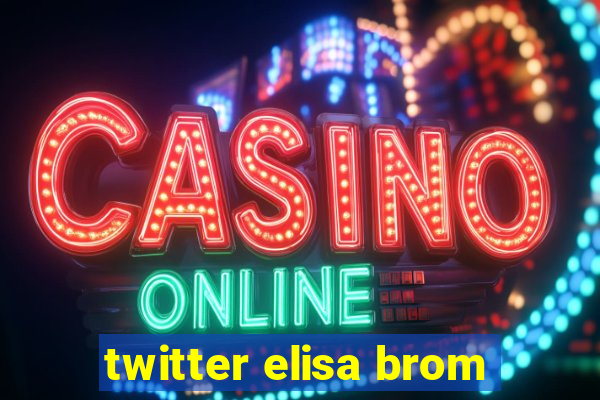 twitter elisa brom