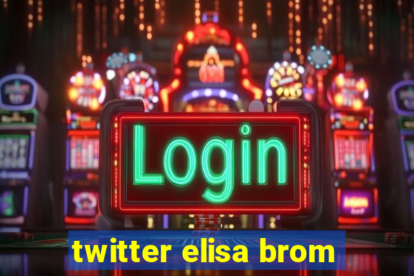 twitter elisa brom