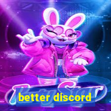 better discord