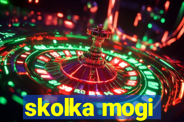 skolka mogi