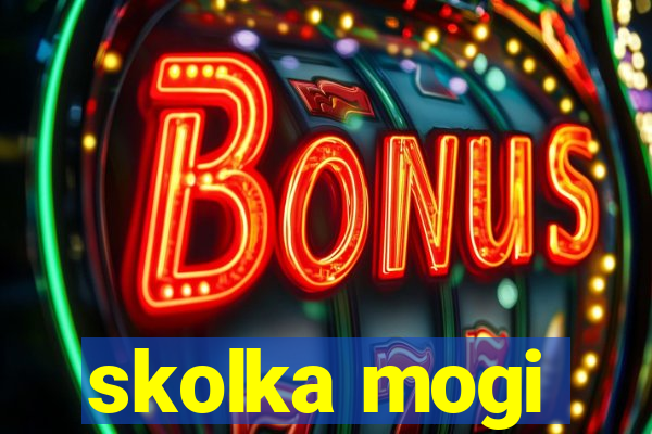 skolka mogi