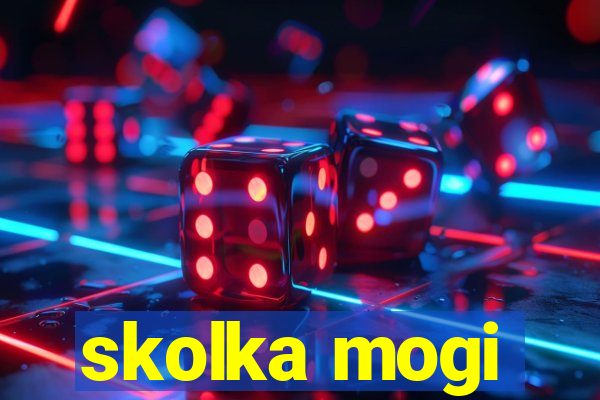 skolka mogi