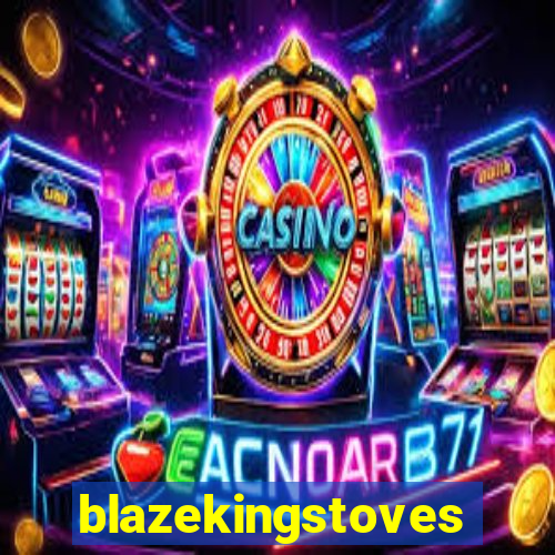 blazekingstoves