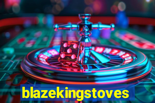 blazekingstoves