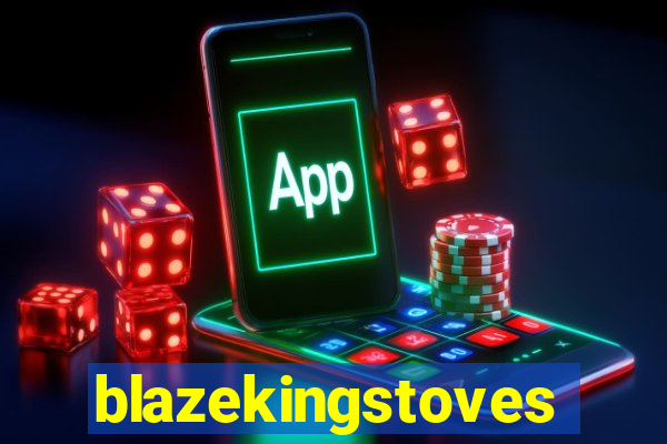 blazekingstoves