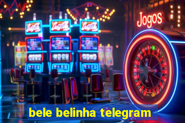 bele belinha telegram