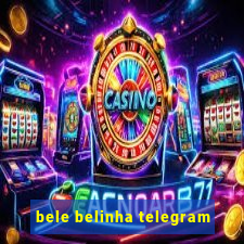 bele belinha telegram