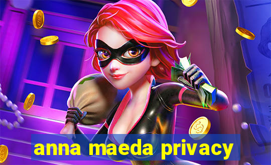 anna maeda privacy