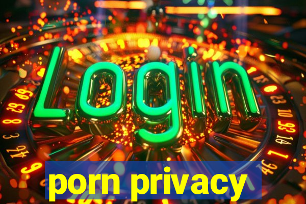 porn privacy