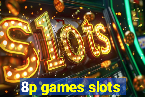 8p games slots