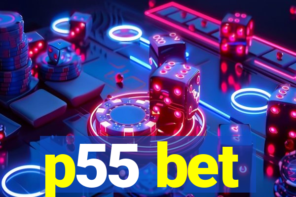 p55 bet