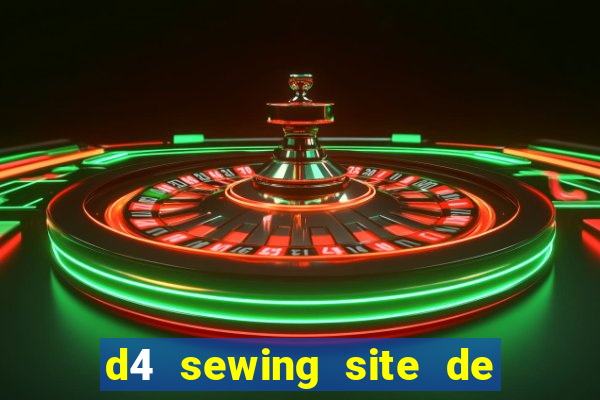 d4 sewing site de relacionamento login