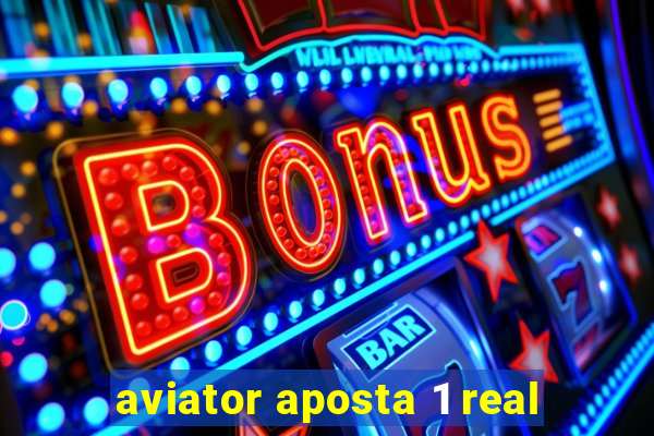 aviator aposta 1 real