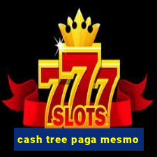 cash tree paga mesmo