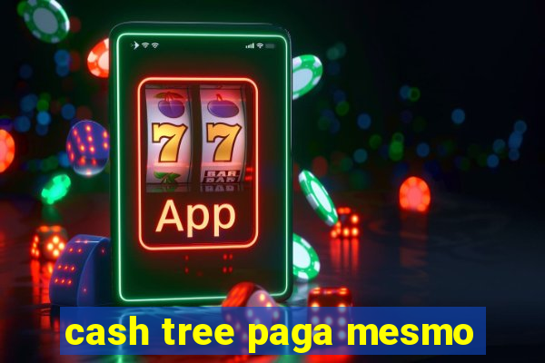 cash tree paga mesmo