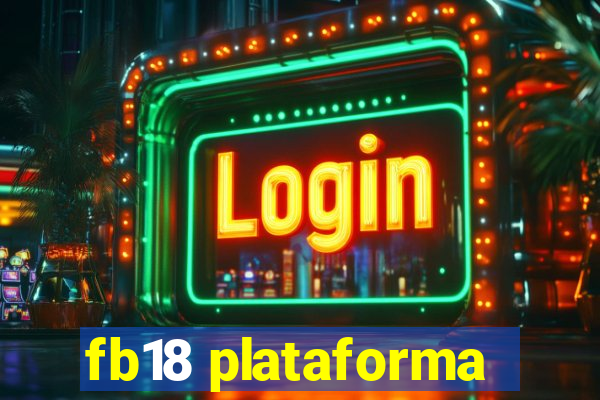 fb18 plataforma