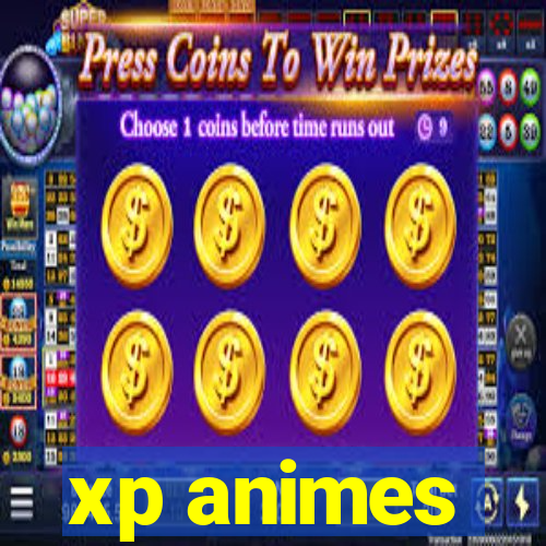 xp animes