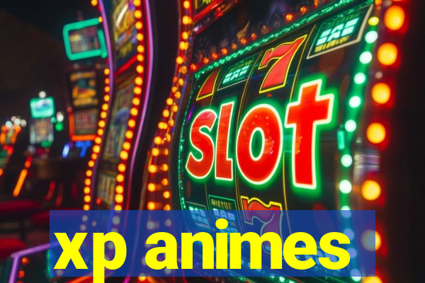 xp animes