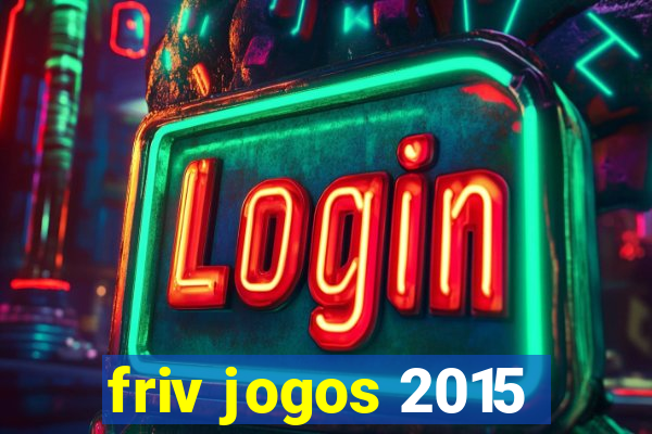 friv jogos 2015