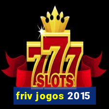 friv jogos 2015