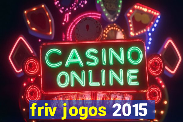 friv jogos 2015