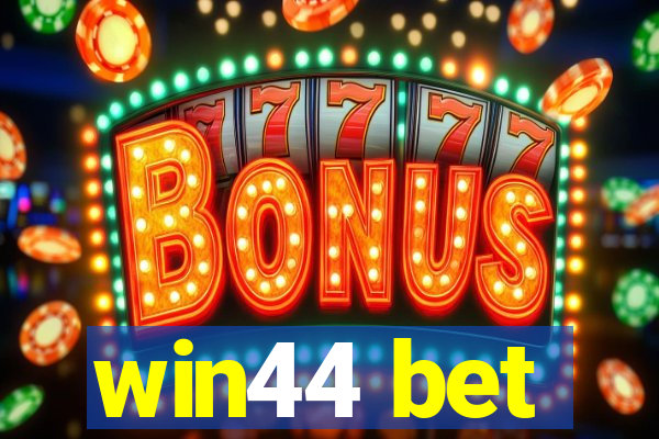 win44 bet