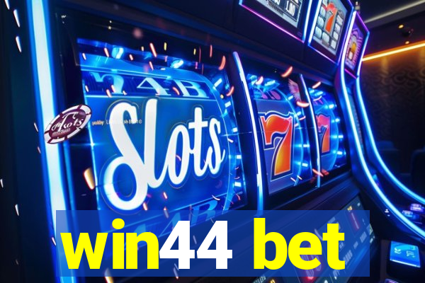 win44 bet