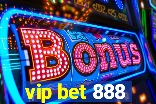 vip bet 888