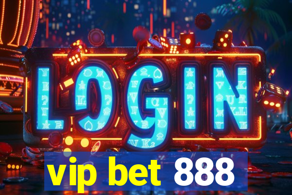 vip bet 888