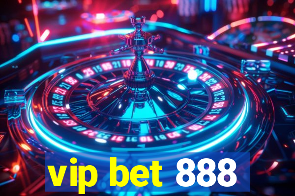 vip bet 888