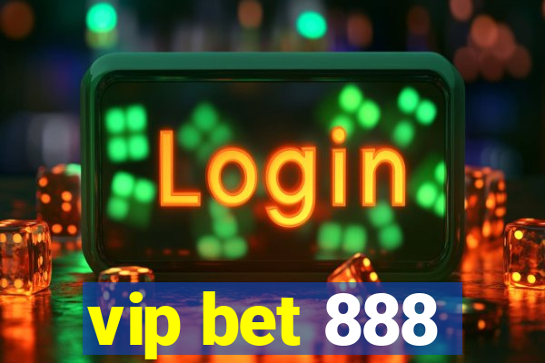 vip bet 888