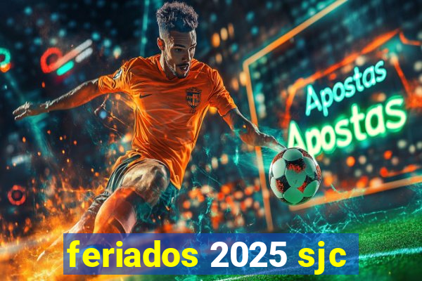 feriados 2025 sjc