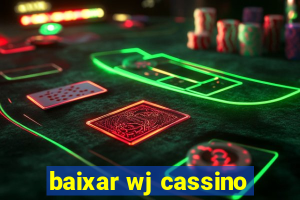 baixar wj cassino