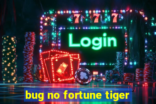 bug no fortune tiger