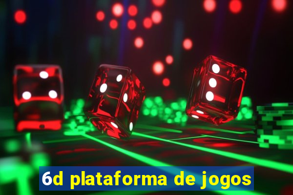 6d plataforma de jogos