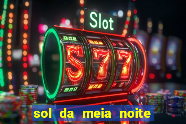 sol da meia noite ela morre