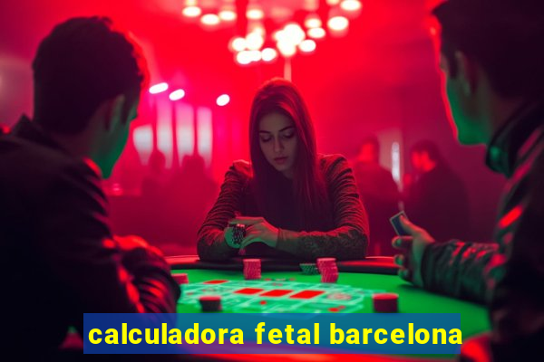 calculadora fetal barcelona