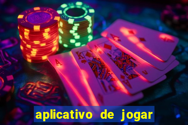 aplicativo de jogar e ganhar dinheiro