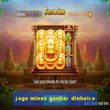 jogo mines ganhar dinheiro