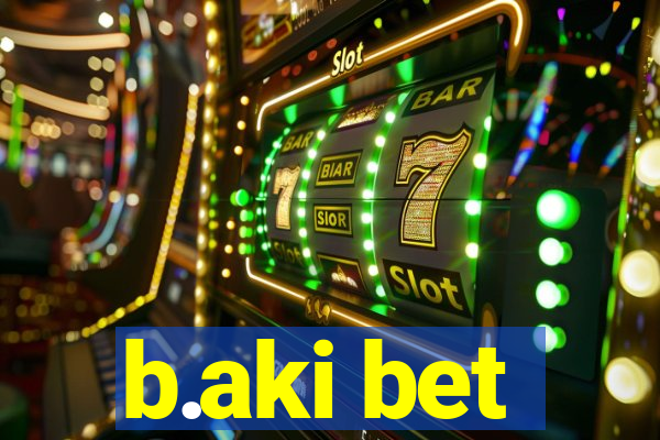 b.aki bet