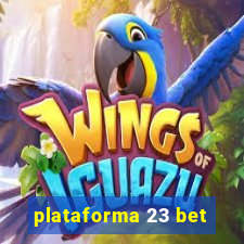 plataforma 23 bet