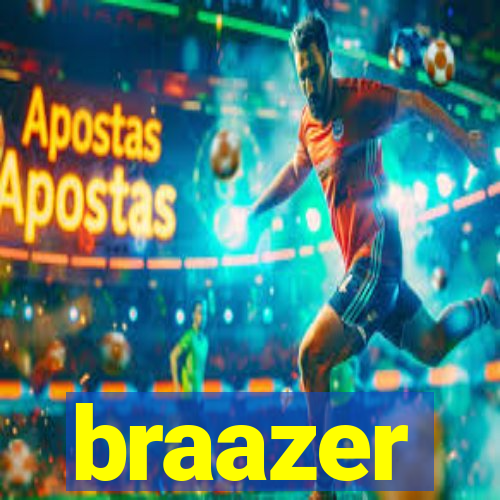 braazer