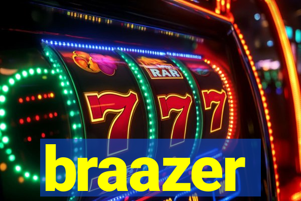 braazer