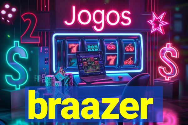 braazer